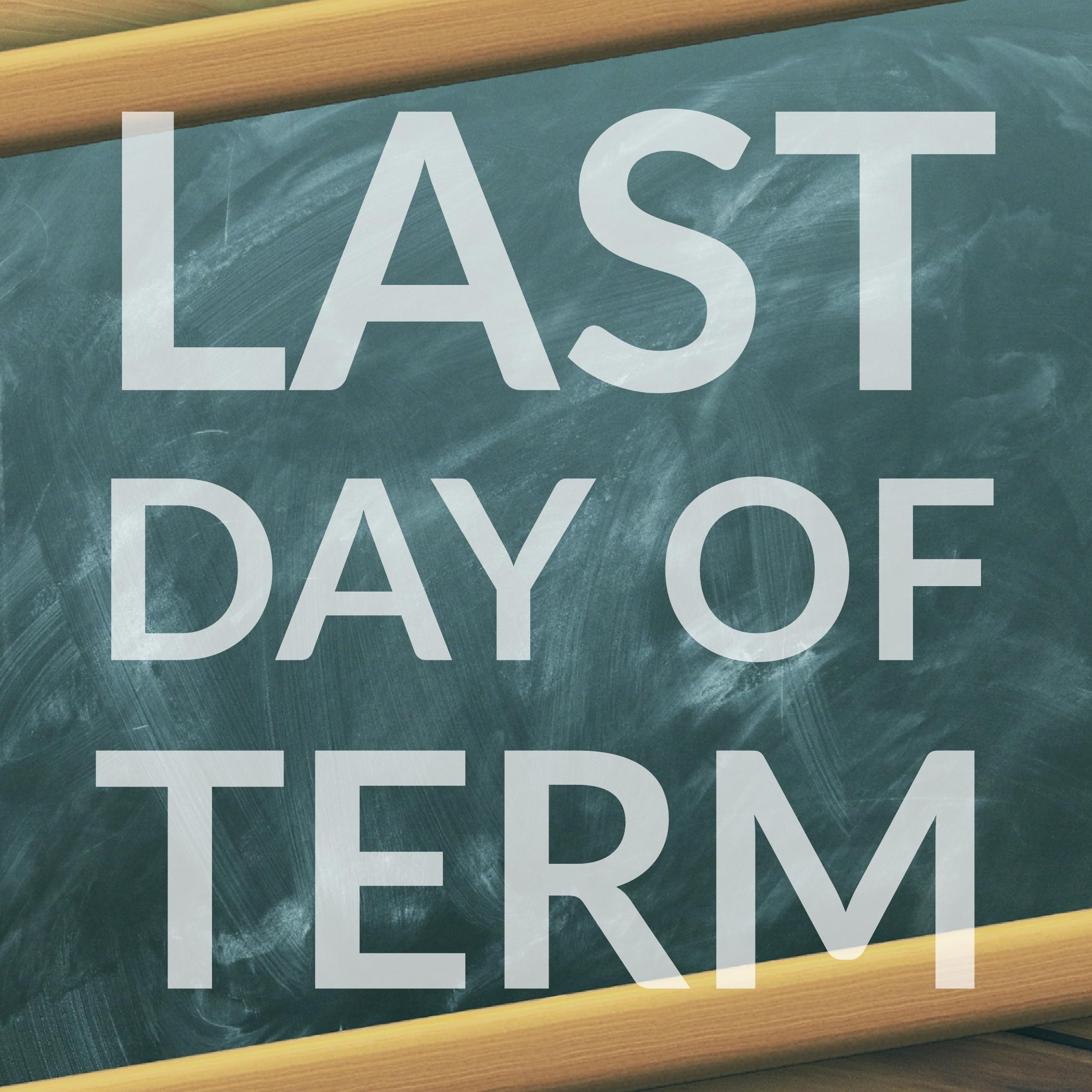Image result for last day of term